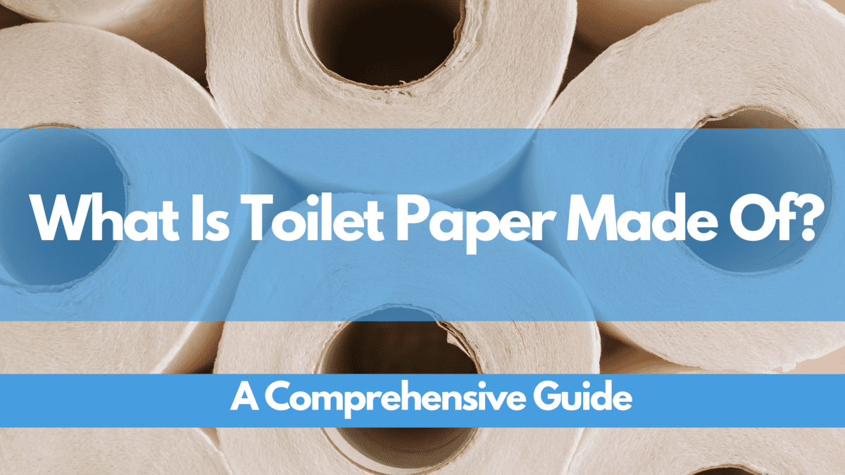 what-is-toilet-paper-made-of-a-comprehensive-guide